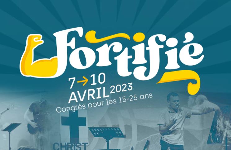 Congrès "Fortifié", Pâques 2023 à Genève